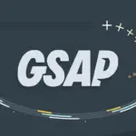 GSAP – Thư viện tạo hoạt ảnh mượt mà cho website hiện đại