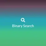 Ảnh minh họa: Thuật toán Binary Search là gì?