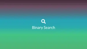Ảnh minh họa: Thuật toán Binary Search là gì?