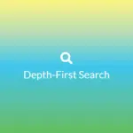 Ảnh minh họa: Thuật toán DFS (Depth-First Search) là