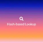 Ảnh minh họa: Tìm kiếm bằng Hash (Hash-based Lookup)