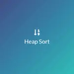 Ảnh minh họa: Thuật toán Heap Sort là gì?
