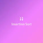 Ảnh minh họa: Thuật toán Insertion Sort là gì?