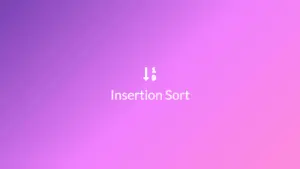 Ảnh minh họa: Thuật toán Insertion Sort là gì?