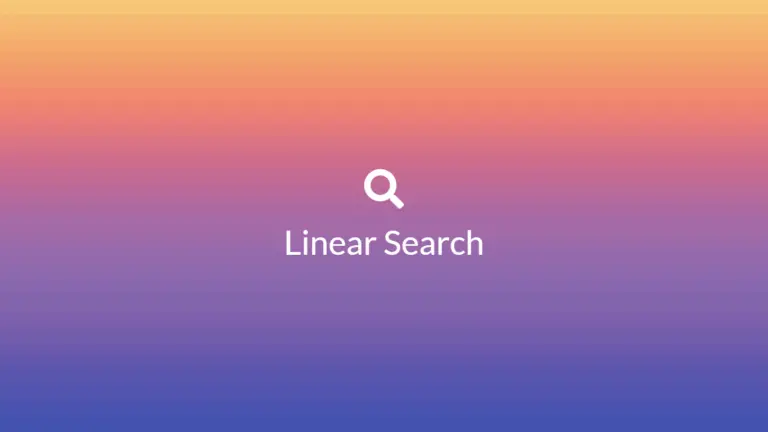 Thuật toán Linear Search là gì? Giải thích dễ hiểu kèm demo trực quan