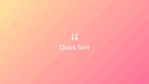 Ảnh minh họa: Thuật toán Quick Sort là gì?