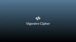 Ảnh minh họa: Vigenère Cipher là gì? Giải thích