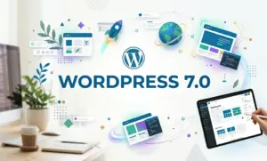 Ảnh minh họa: WordPress 7.0 có gì mới? Tổng